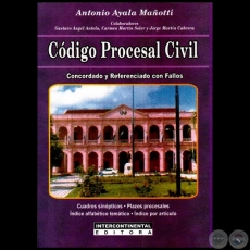 CÓDIGO PROCESAL CIVIL - Autor: ANTONIO AYALA MAÑOTTI - Año 2011